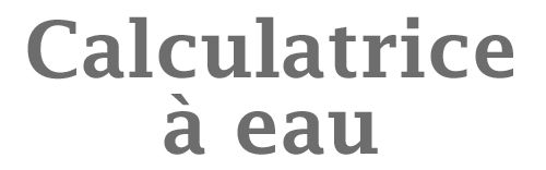 Calculatrice à eau