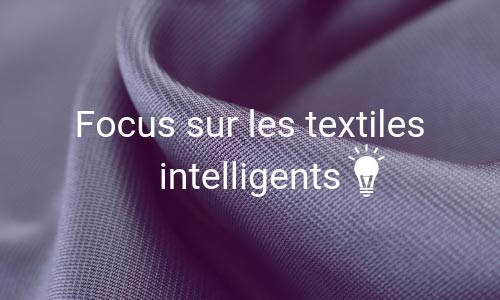 Focus sur les textiles intelligents