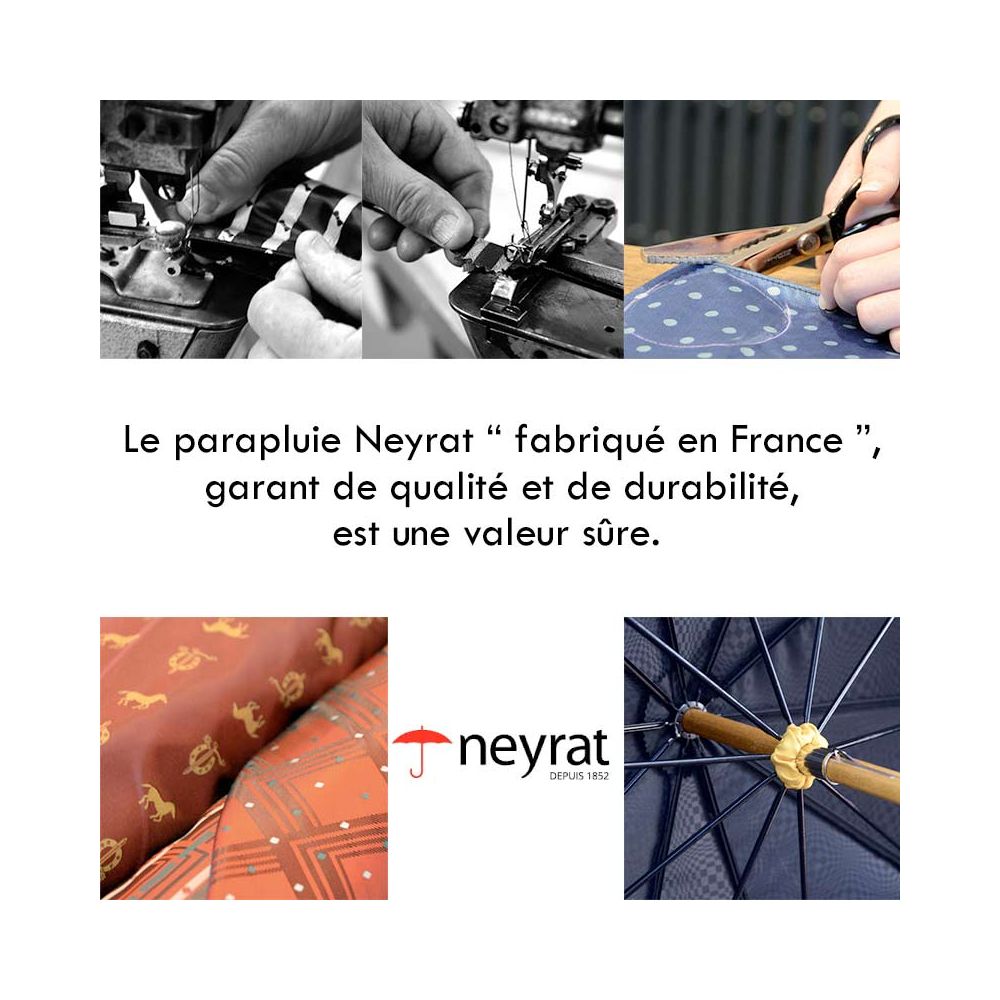 le parapluie Neyrat fabriqué en France, garant de qualité et de durabilité, est une valeur sûre.